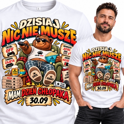 KOSZULKA DZIEŃ CHŁOPAKA NIC NIE MUSZĘ